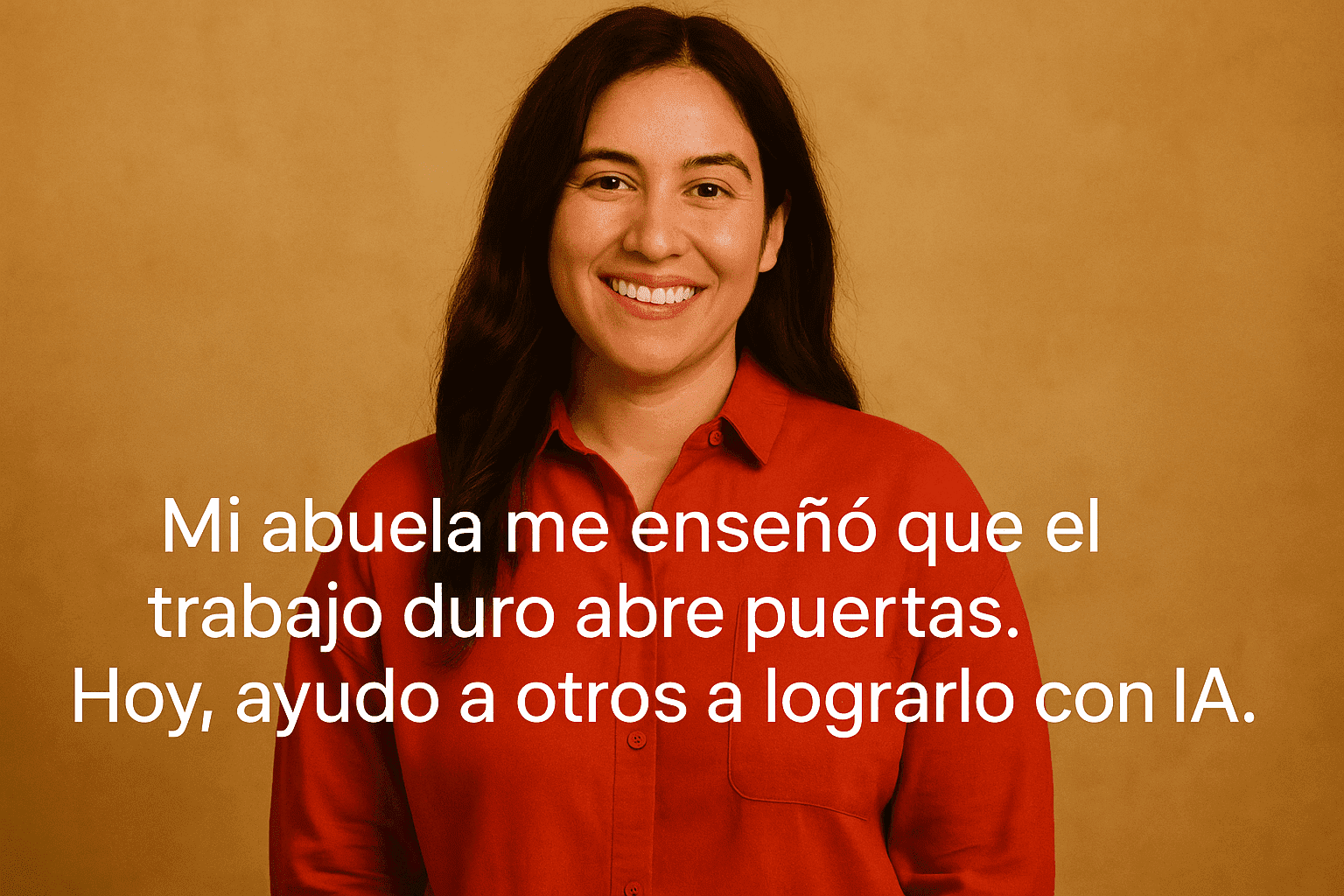 Historias reales que inspiran y conectan Mujer latina sonriendo con fondo cálido y mensaje: “Mi abuela me enseñó que el trabajo duro abre puertas...”